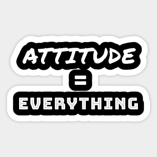 Attitude is Everything Sticker